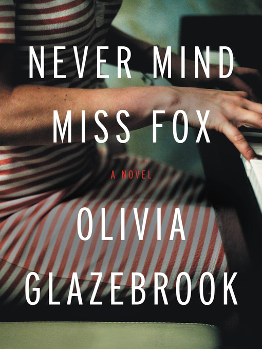 Title details for Never Mind Miss Fox by Olivia Glazebrook - Available